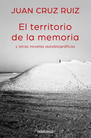 Cover of the book El territorio de la memoria y otras novelas autobiográficas by Ángel Gabilondo