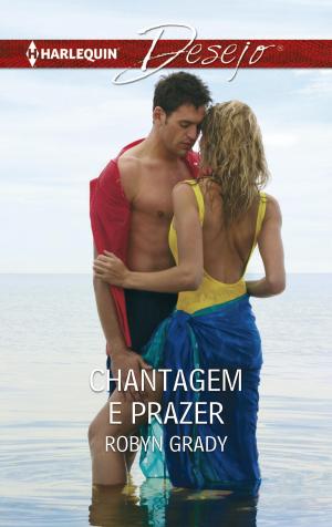 Cover of the book Chantagem e prazer by Delores Fossen