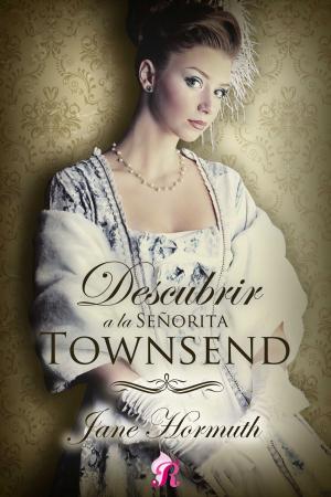 Cover of the book Descubrir a la señorita Towsend by Sophia Ruston