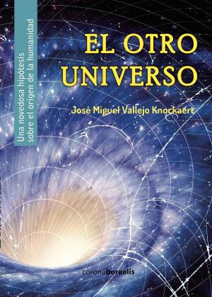 Cover of the book EL OTRO UNIVERSO by José Ortega