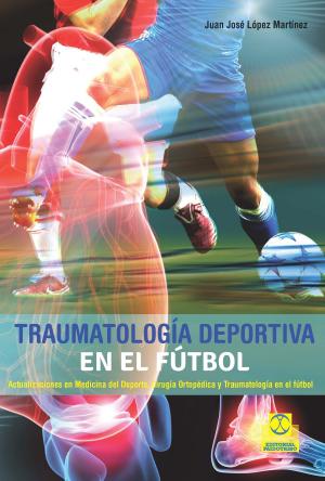 Cover of the book Traumatología deportiva en el fútbol by Francisco Fernández Lozano