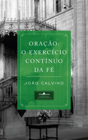 Cover of the book Oração: O Exercício Contínuo da Fé by Sally Lloyd-Jones