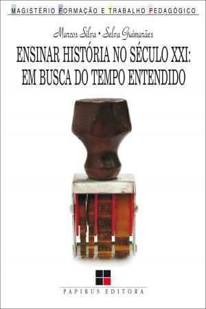 Cover of the book Ensinar história no século XXI by Antonio Flavio Barbosa Moreira