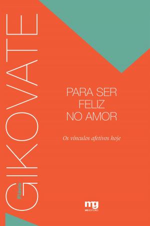Cover of the book Para ser feliz no amor by Flávio Gikovate