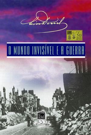 Cover of the book O Mundo Invisível e a Guerra by Claire  Baumard