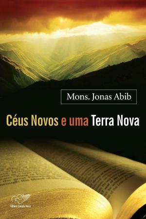 Cover of the book Céus Novos E Uma Terra Nova by Fr. Brett Brannen