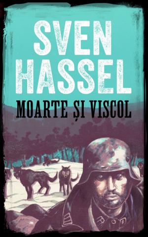 Cover of the book Moarte şi viscol by Sven Hassel