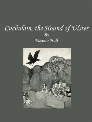 bigCover of the book Cuchulain, the Hound of Ulster by 