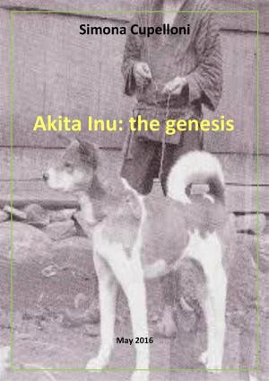 Cover of the book Akita Inu: the genesis by Alison Campbell