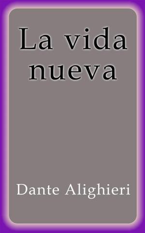 Cover of the book La vida nueva by Dante Alighieri