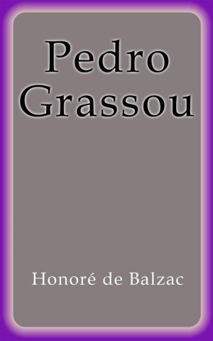 Cover of the book Pedro Grassou by Honoré de Balzac