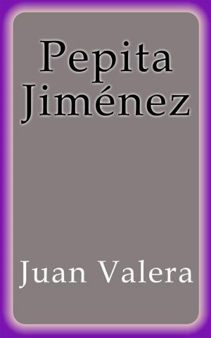 Cover of the book Pepita Jiménez by Juan Valera