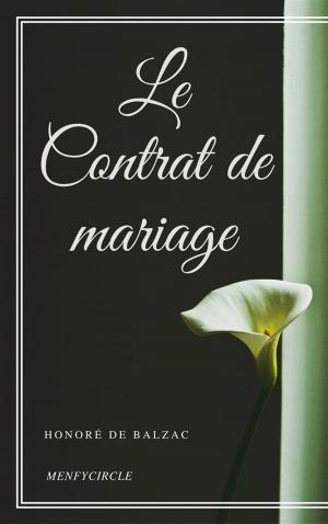 Cover of the book Le Contrat de mariage by Honoré de Balzac, Philarète Chasles, Charles Rabou