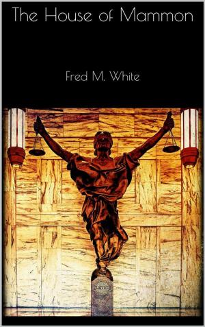 Cover of the book The House of Mammon by Fred M. White