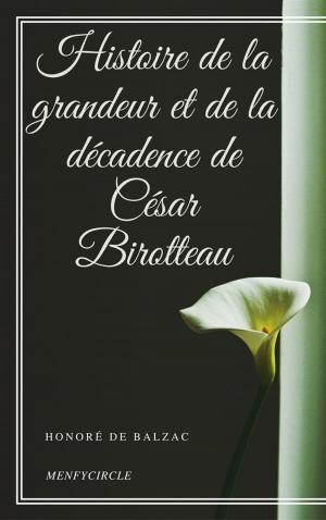 Cover of the book Histoire de la grandeur et de la décadence de César Birotteau by Honoré de Balzac
