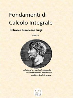 Book cover of Fondamenti di Calcolo Integrale parte I