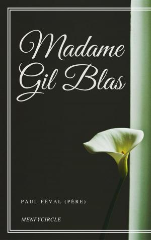 Cover of the book Madame Gil Blas by Paul Féval