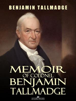 Cover of the book Memoir of Colonel Benjamin Tallmadge by James Francis Smith