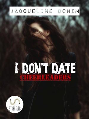 Cover of the book I Don't Date Cheerleaders by Renee Roszel