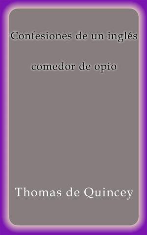 Book cover of Confesiones de un inglés comedor de opio