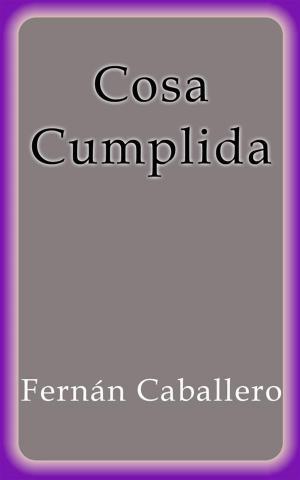 Cover of the book Cosa Cumplida by Fernán Caballero