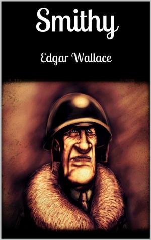 Cover of the book Smithy by Edgar Wallace, AA. VV.