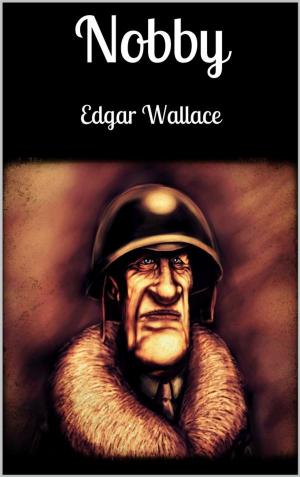 Cover of the book Nobby by Edgar Wallace, AA. VV.