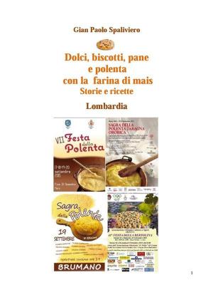 Cover of the book Dolci, biscotti, pane e polenta con la farina di mais - Storie e ricette - Lombardia by Gian Paolo Spaliviero, Aldo Molino