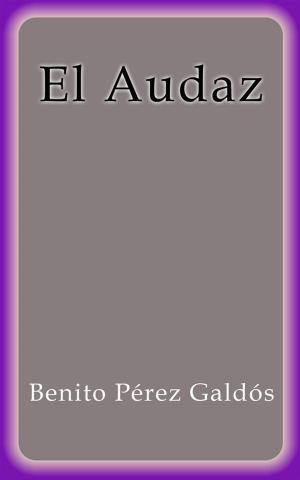Cover of the book El Audaz by Benito Pérez Galdós