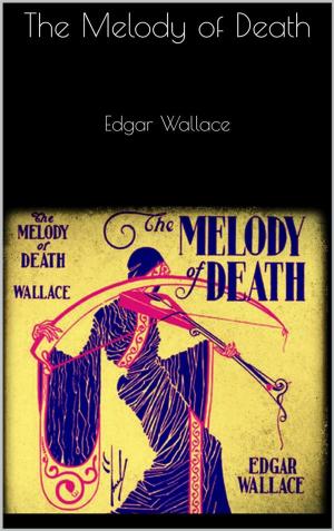 Cover of the book The Melody of Death by Edgar Wallace, AA. VV.