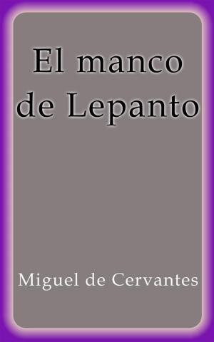 Cover of the book El manco de Lepanto by Miguel de Cervantes