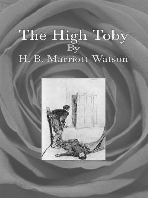 Cover of The High Toby by H. B. Marriott Watson, H. B. Marriott Watson