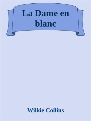 Cover of the book La Dame en blanc by Ian Chamandy, Ken Aber