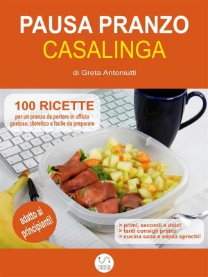 Cover of the book Pausa pranzo casalinga by Greta Antoniutti