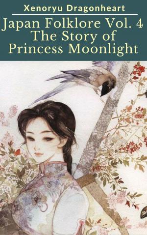 bigCover of the book Japan Folklore Vol. 4 The Tale of Princess Moonlight by 