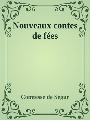 Cover of the book Nouveaux contes de fées by comtesse de ségur, Comtesse de Ségur