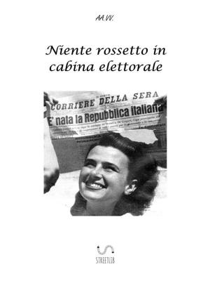 Cover of the book Niente rossetto in cabina elettorale by Autori Vari