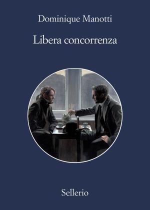 Cover of the book Libera concorrenza by Andrea Camilleri