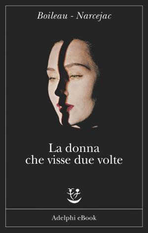 Cover of the book La donna che visse due volte by Friedrich Nietzsche