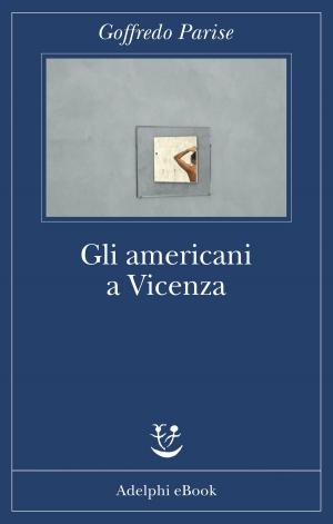 Book cover of Gli americani a Vicenza