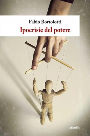 Cover of the book Ipocrisie del potere by Marco Lanternino