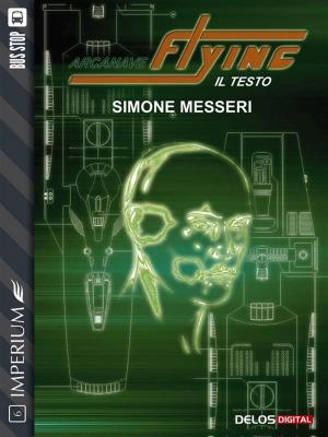 Cover of the book Arcanave Flying - Il Testo by Stefano di Marino