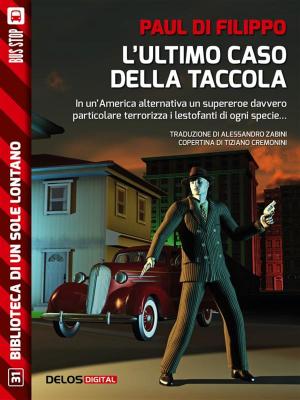 Cover of the book L’ultimo caso della Taccola by Diego Matteucci