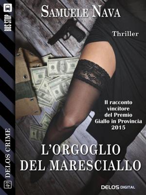 Cover of the book L'orgoglio del maresciallo by Carmine Treanni