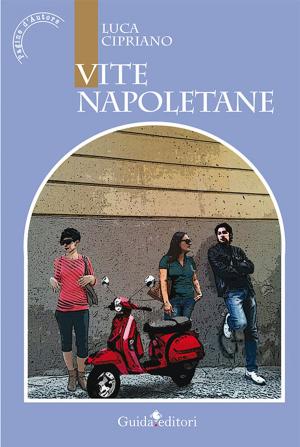 Cover of the book Vite Napoletane by Marcus Monteiro