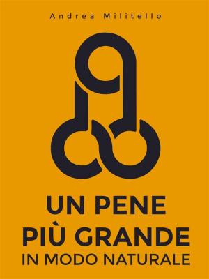 Book cover of Un Pene Più Grande in Modo Naturale