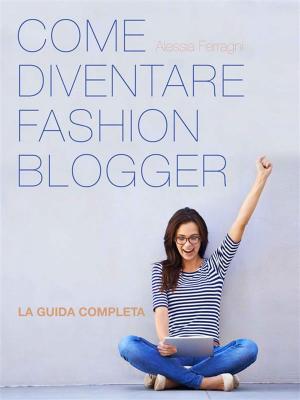 Cover of Come Diventare Fashion Blogger