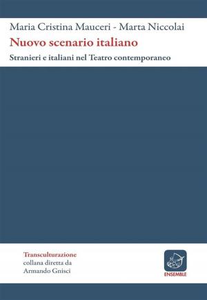 Cover of the book Nuovo Scenario Italiano. Stranieri e italiani nel teatro contemporaneo by Gino Pitaro