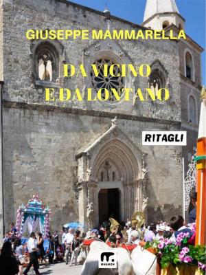 Cover of the book Da vicino e da lontano by Claudio Zella Geddo