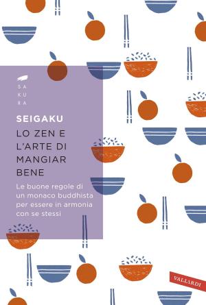 Cover of the book Lo zen e l'arte di mangiar bene by Christine Wilding